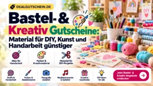 Bastel- und Kreativ Gutscheine für DIY, Kunst und Handarbeit günstiger bei DealGutschein.